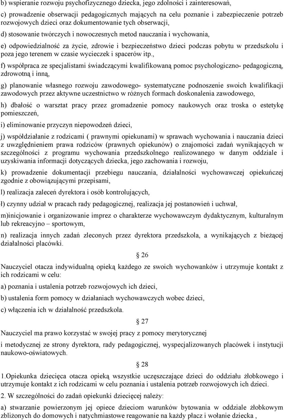 jego terenem w czasie wycieczek i spacerów itp.