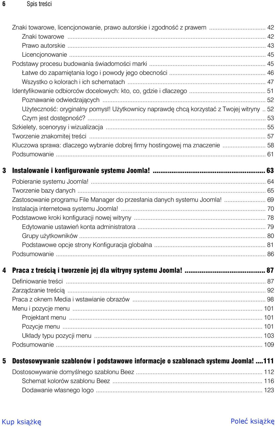 .. 52 U yteczno : oryginalny pomys! U ytkownicy naprawd chc korzysta z Twojej witryny.. 52 Czym jest dost pno?... 53 Szkielety, scenorysy i wizualizacja... 55 Tworzenie znakomitej tre ci.