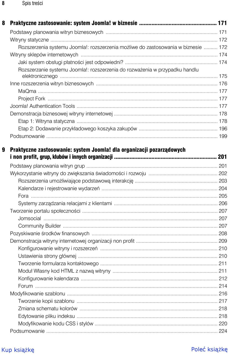 : rozszerzenia do rozwa enia w przypadku handlu elektronicznego... 175 Inne rozszerzenia witryn biznesowych... 176 MaQma... 177 Project Fork... 177 Joomla! Authentication Tools.