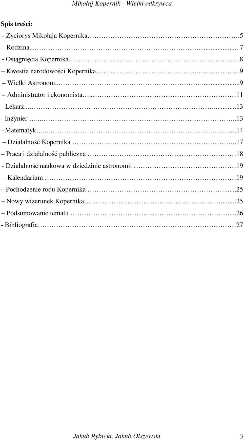 ....14 Działalność Kopernika....17 Praca i działalność publiczna.