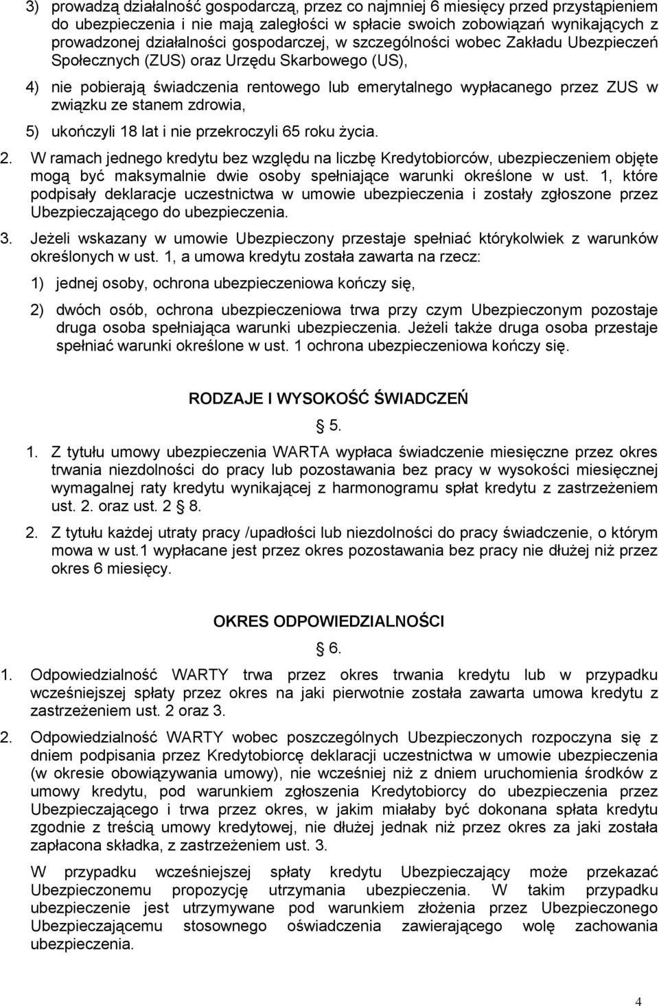 stanem zdrowia, 5) ukończyli 18 lat i nie przekroczyli 65 roku życia. 2.