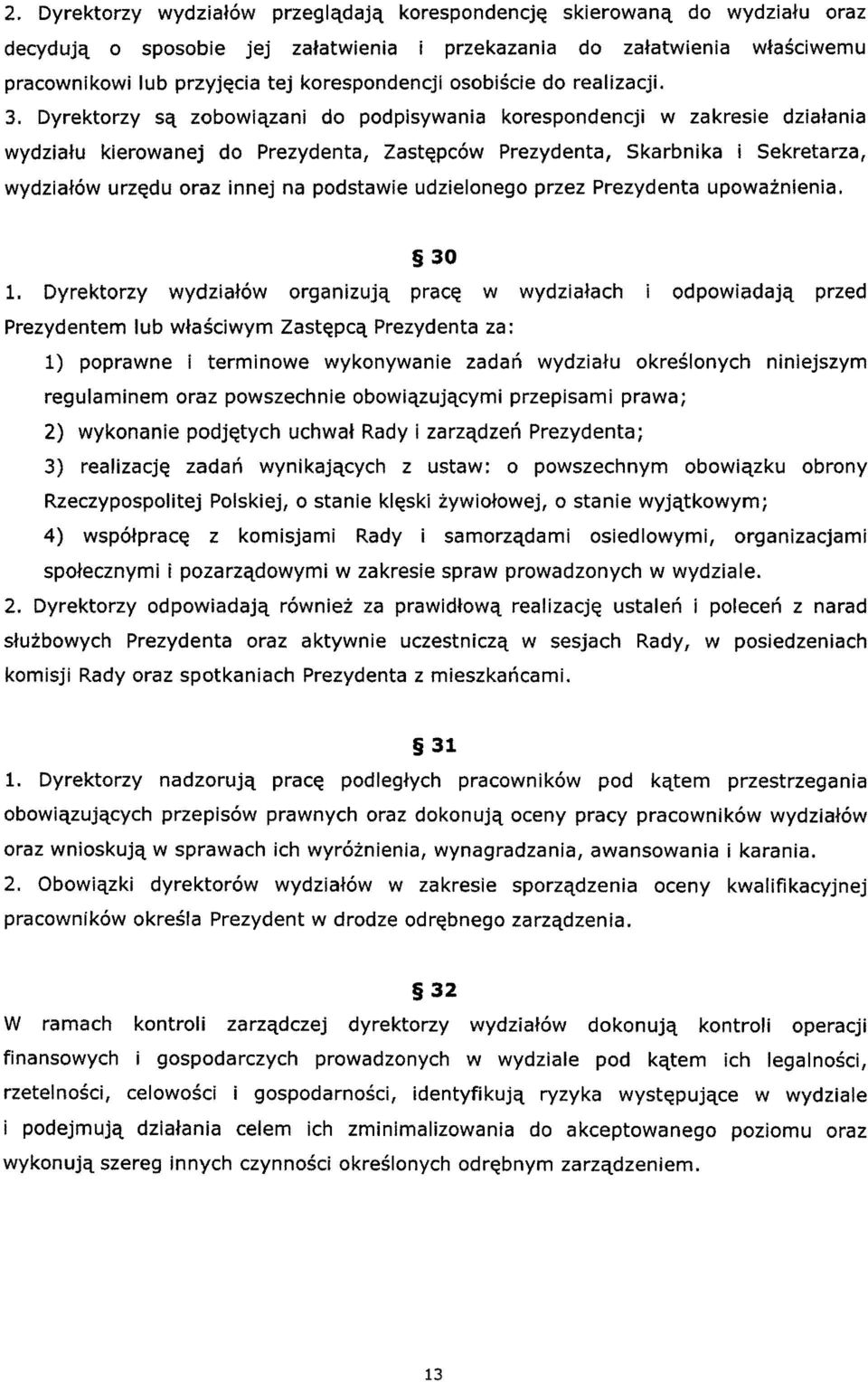 Dyrektorzy Sq zobowiqzani do podpisywania korespondencji w zakresie dziatania wydziatu kierowanej do Prezydenta, Zast~pc6w Prezydenta, Skarbnika i Sekretarza, wydziat6w urz~du oraz innej na podstawie