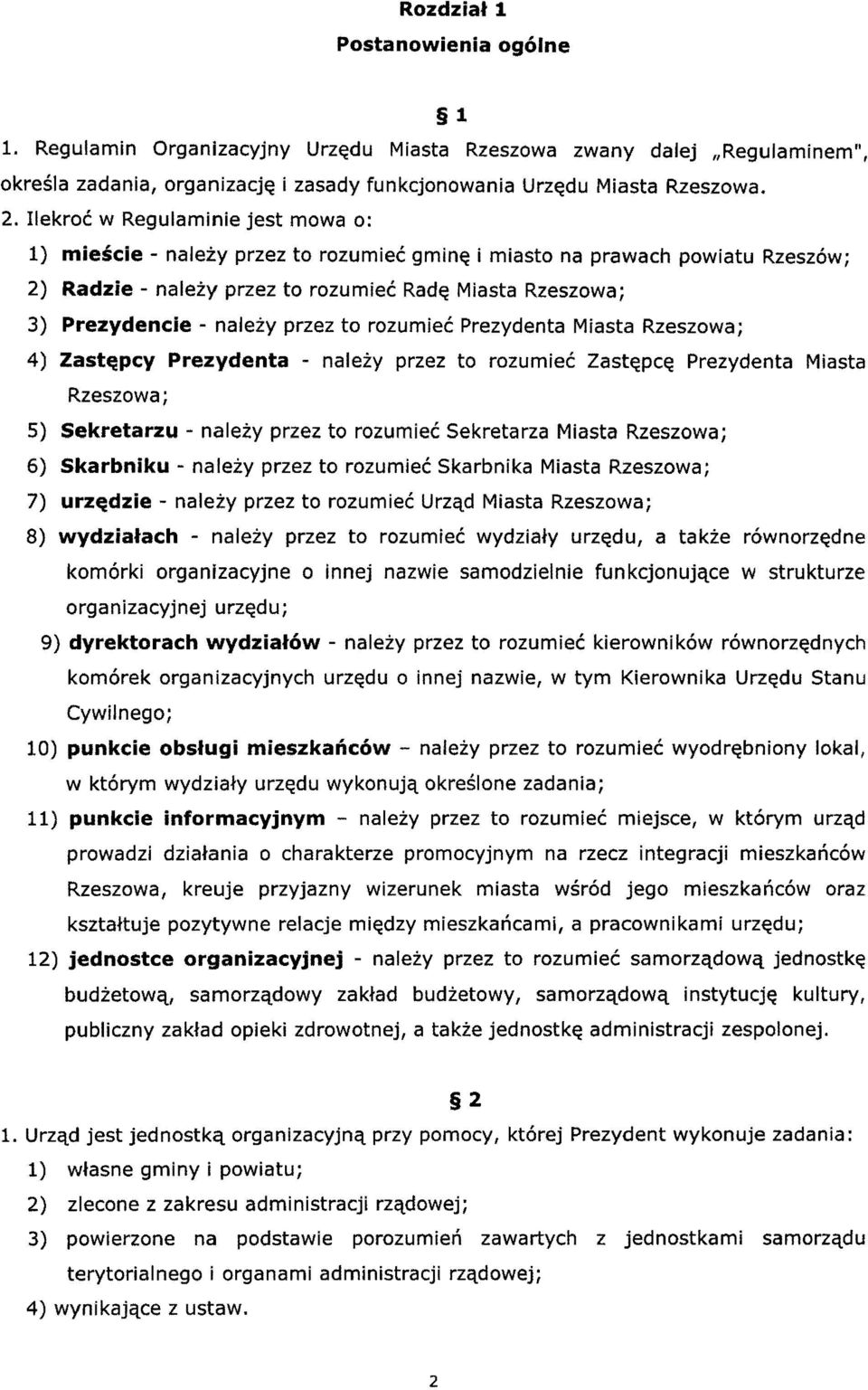 y przez to rozumiec gmin~ i miasto na prawach powiatu Rzeszow; 2) Radzie - nalezy przez to rozumiec Rad~ Miasta Rzeszowa; 3) Prezydencie - nalezy przez to rozumiec Prezydenta Miasta Rzeszowa; 4)