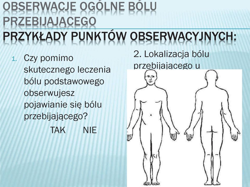 Czy pomimo skutecznego leczenia bólu podstawowego