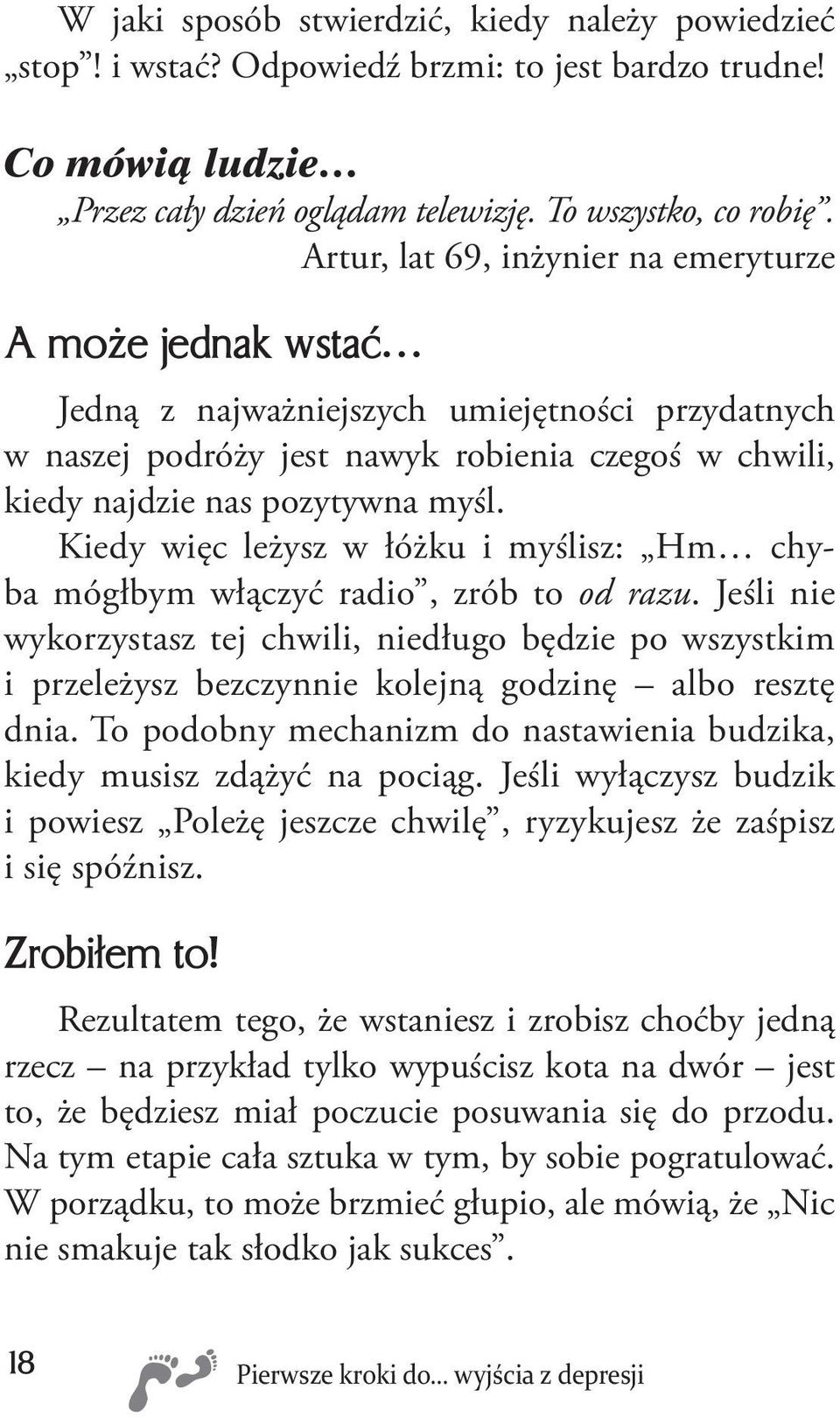 Kiedy więc leżysz w łóżku i myślisz: Hm chyba mógłbym włączyć radio, zrób to od razu.