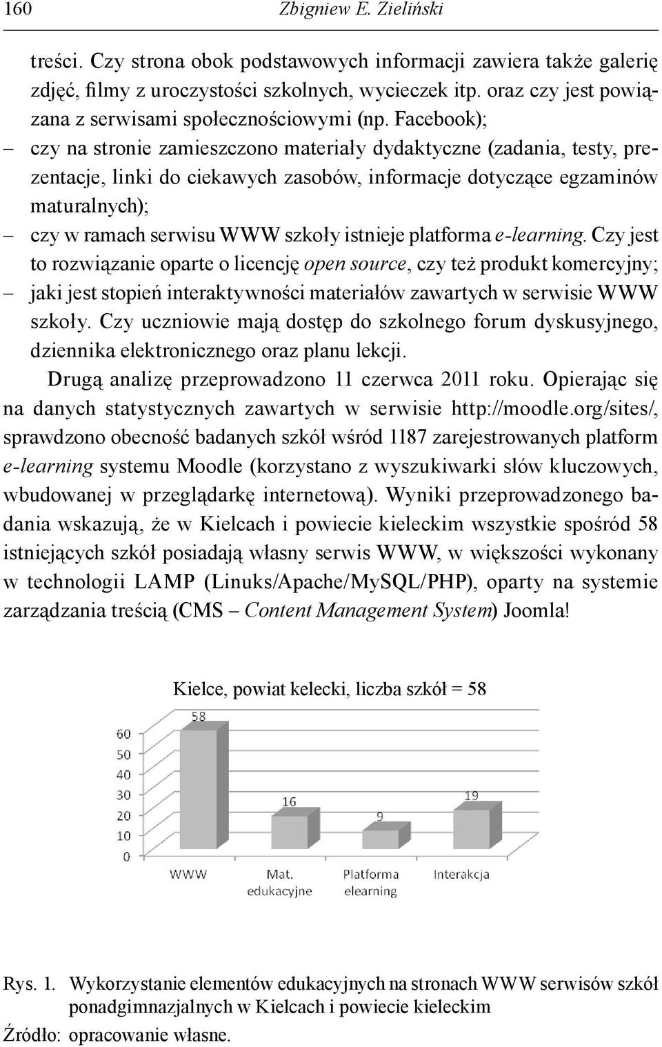 Facebook); czy na stronie zamieszczono materiały dydaktyczne (zadania, testy, prezentacje, linki do ciekawych zasobów, informacje dotyczące egzaminów maturalnych); czy w ramach serwisu WWW szkoły