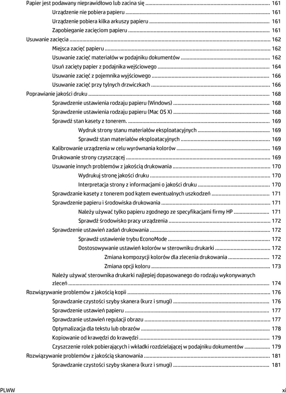 .. 166 Usuwanie zacięć przy tylnych drzwiczkach... 166 Poprawianie jakości druku... 168 Sprawdzenie ustawienia rodzaju papieru (Windows)... 168 Sprawdzenie ustawienia rodzaju papieru (Mac OS X).