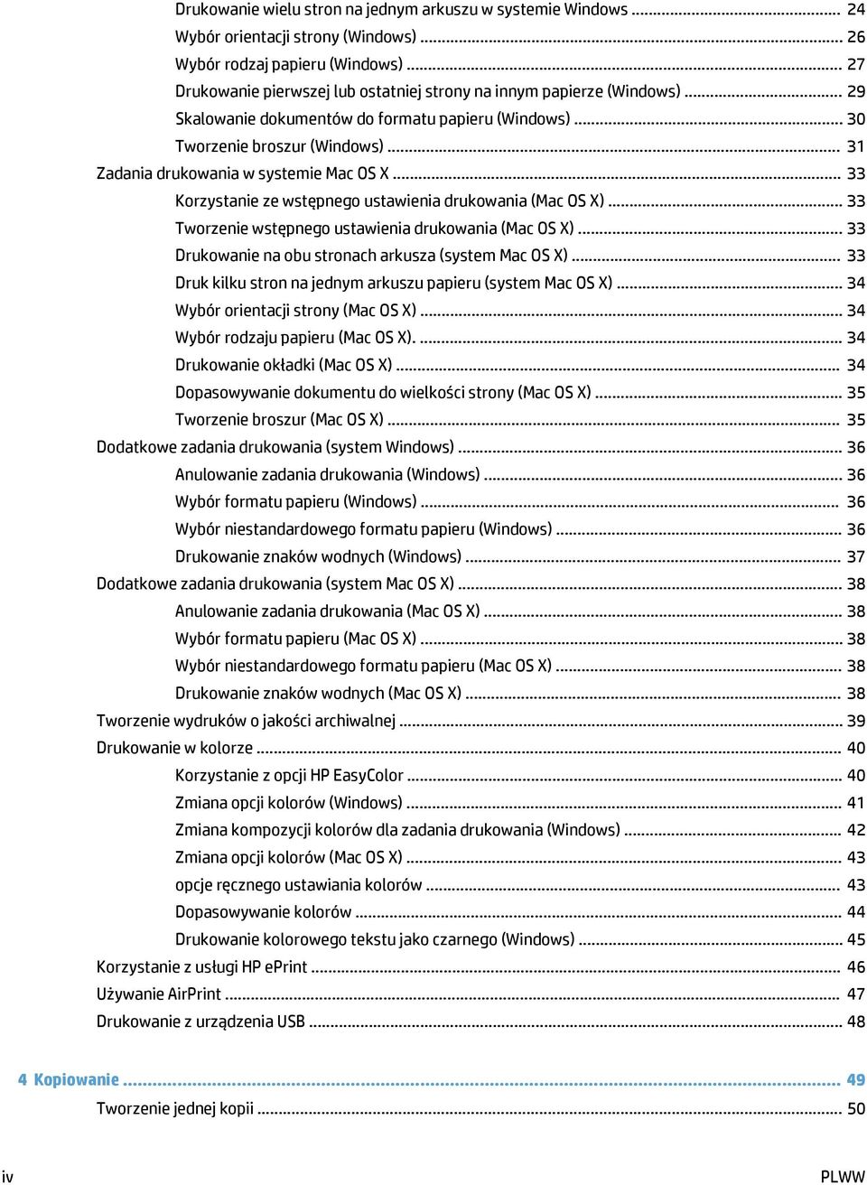 .. 31 Zadania drukowania w systemie Mac OS X... 33 Korzystanie ze wstępnego ustawienia drukowania (Mac OS X)... 33 Tworzenie wstępnego ustawienia drukowania (Mac OS X).