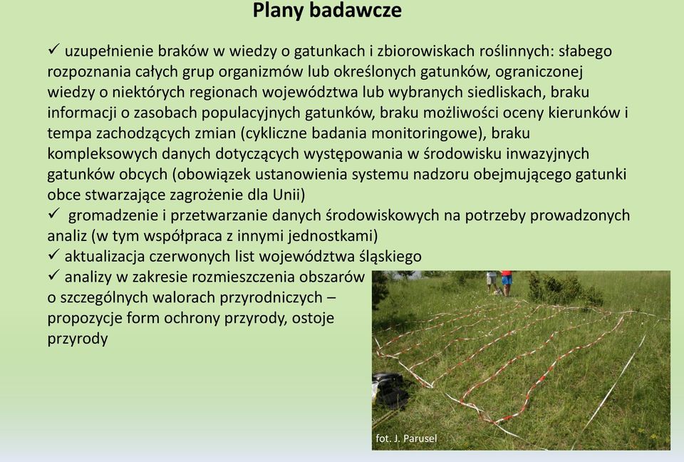 kompleksowych danych dotyczących występowania w środowisku inwazyjnych gatunków obcych (obowiązek ustanowienia systemu nadzoru obejmującego gatunki obce stwarzające zagrożenie dla Unii) gromadzenie i