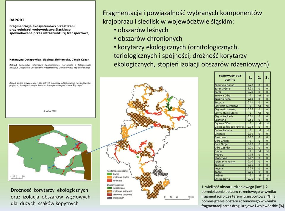 28 0 0 Bukowa Góra 0 nd nd Bukowa Kępa 0.18 0 0 Butorza 0.11 0 0 Cisy koło Sierakowa 0 nd nd Cisy nad Liswartą 0.02 0 0 Cisy w Hucie Starej 0 nd nd Cisy w Łebkach 0.01 0 0 Czantoria 0.