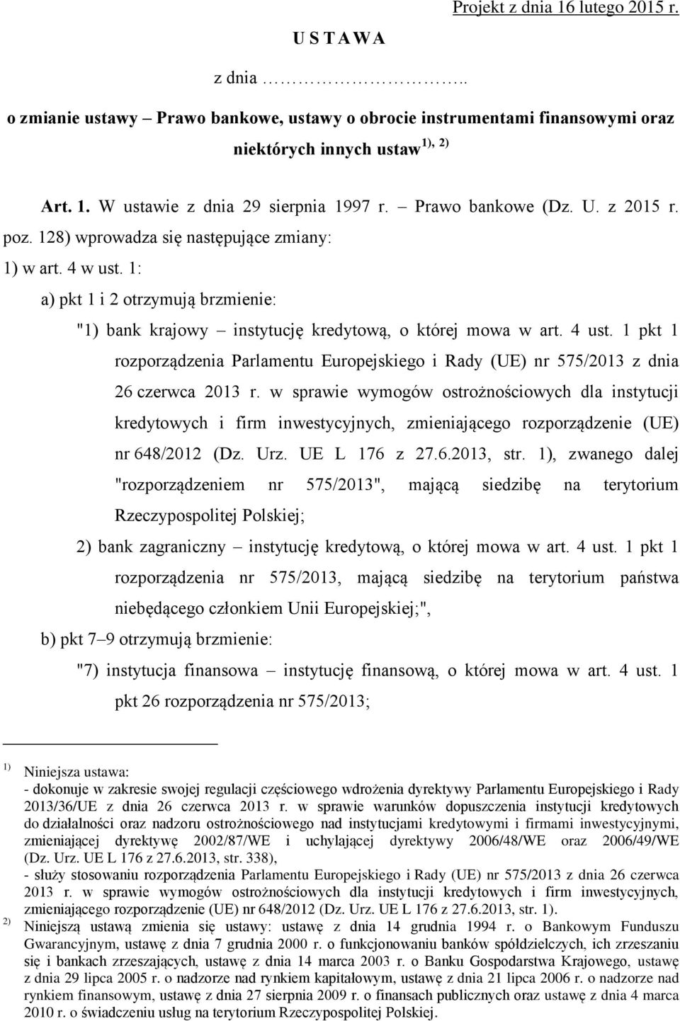 1 pkt 1 rozporządzenia Parlamentu Europejskiego i Rady (UE) nr 575/2013 z dnia 26 czerwca 2013 r.