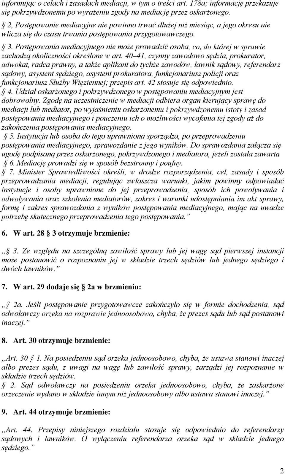 Postępowania mediacyjnego nie może prowadzić osoba, co, do której w sprawie zachodzą okoliczności określone w art.