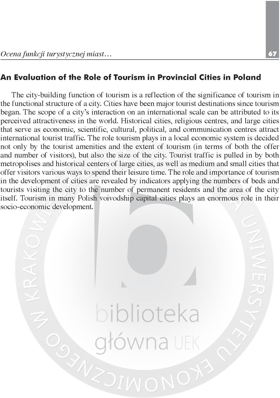 The scope of a city s interaction on an international scale can be attributed to its perceived attractiveness in the world.