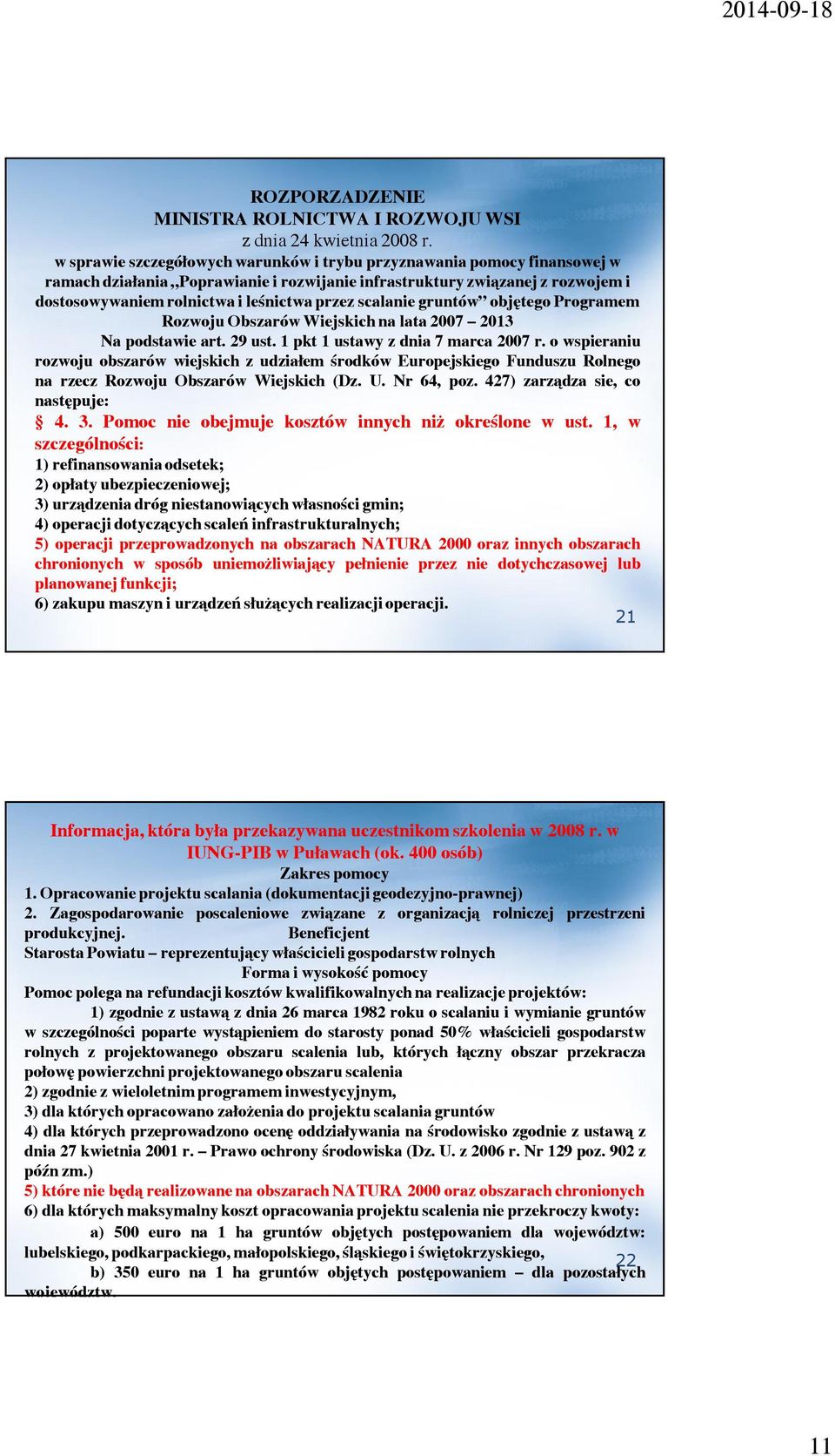 scalanie gruntów objętego Programem Rozwoju Obszarów Wiejskich na lata 2007 2013 Na podstawie art. 29 ust. 1 pkt 1 ustawy z dnia 7 marca 2007 r.