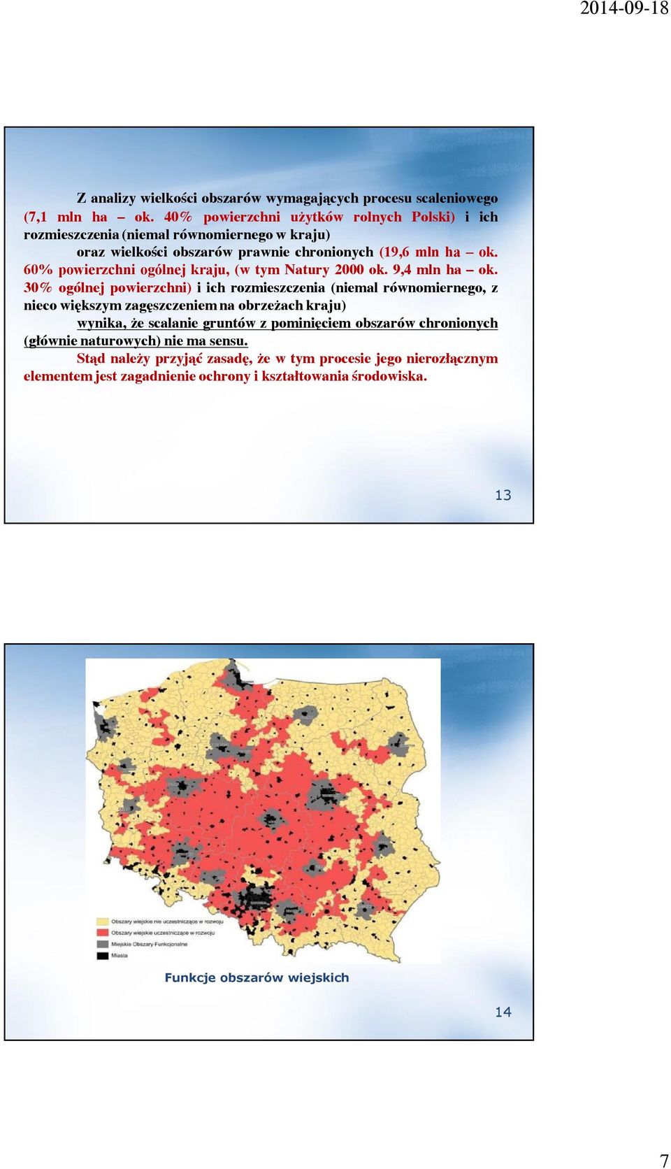 60% powierzchni ogólnej kraju, (w tym Natury 2000 ok. 9,4 mln ha ok.