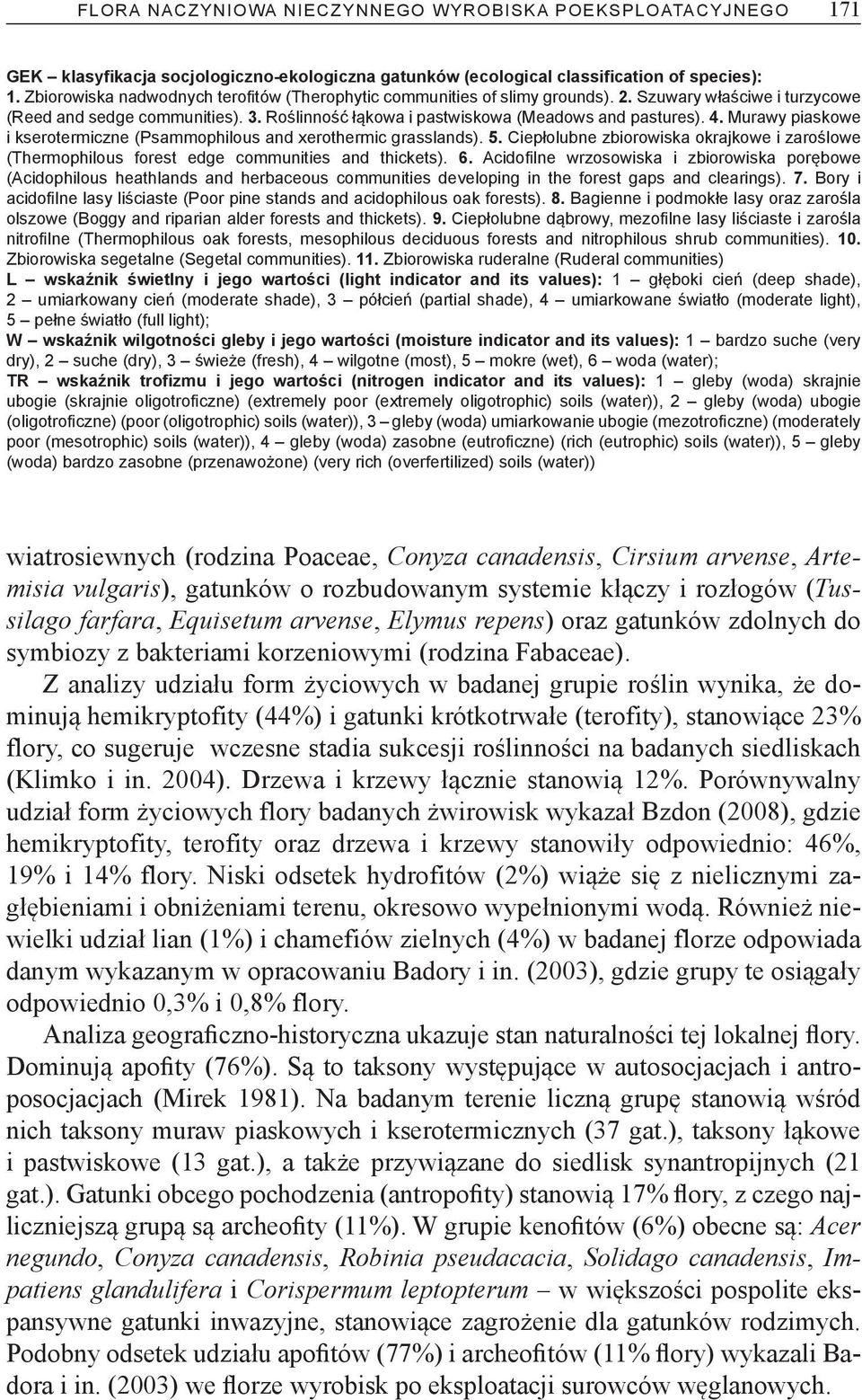 Murawy piaskowe i kserotermiczne (Psammophilous and xerothermic grasslands). 5. Ciepłolubne zbiorowiska okrajkowe i zaroślowe (Thermophilous forest edge communities and thickets). 6.