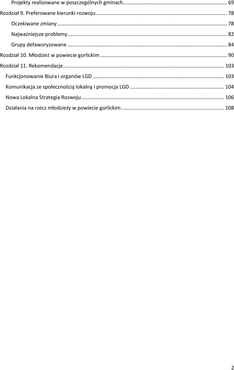 .. 90 Rozdział 11. Rekomendacje... 103 Funkcjonowanie Biura i organów LGD.