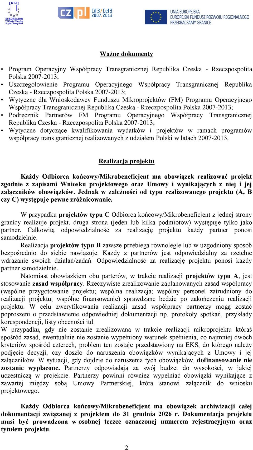 Partnerów FM Programu Operacyjnego Współpracy Transgranicznej Republika Czeska - Rzeczpospolita Polska 2007-2013; Wytyczne dotyczące kwalifikowania wydatków i projektów w ramach programów współpracy