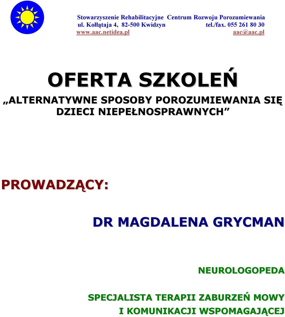 PROWADZĄCY: DR MAGDALENA GRYCMAN NEUROLOGOPEDA