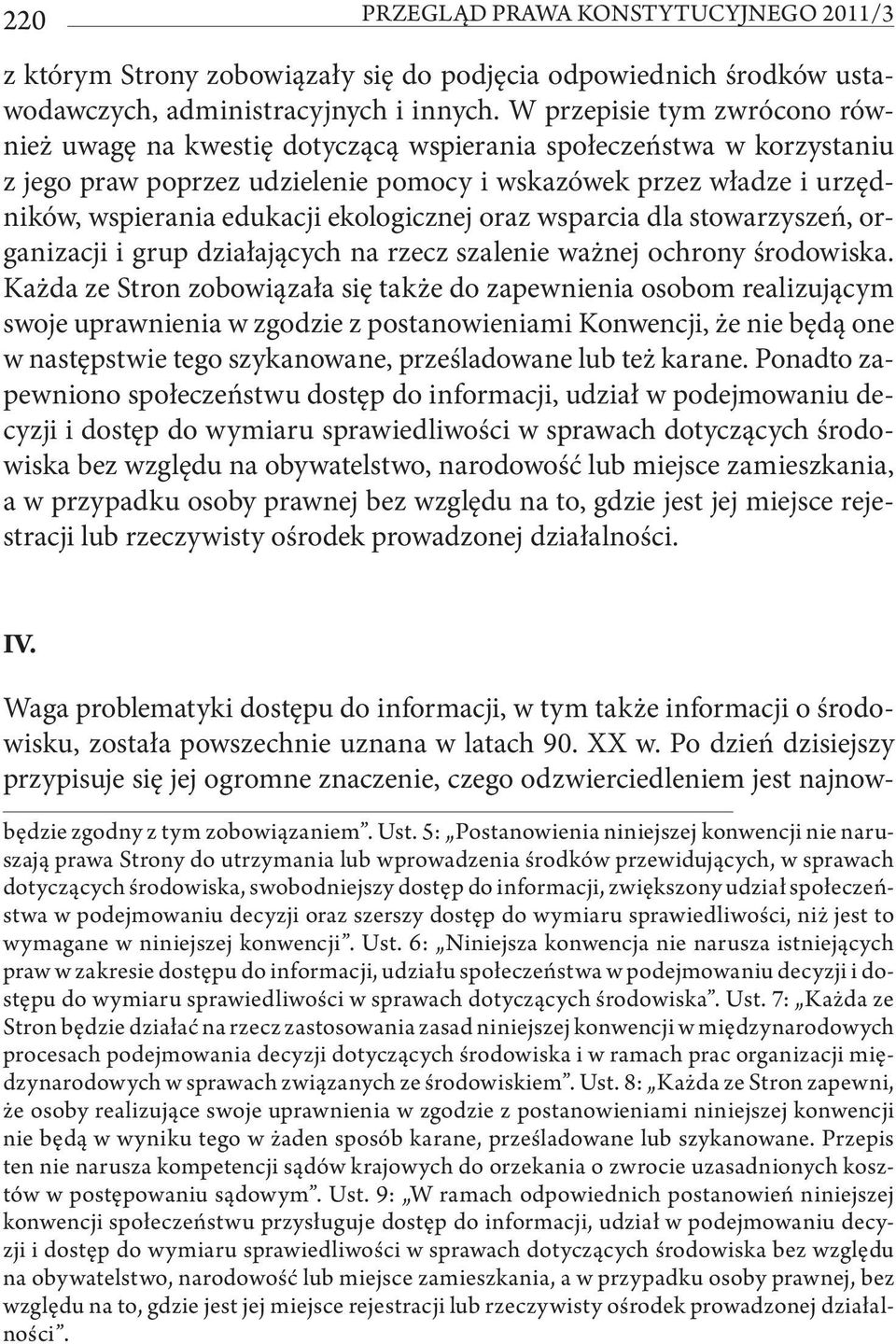 ekologicznej oraz wsparcia dla stowarzyszeń, organizacji i grup działających na rzecz szalenie ważnej ochrony środowiska.