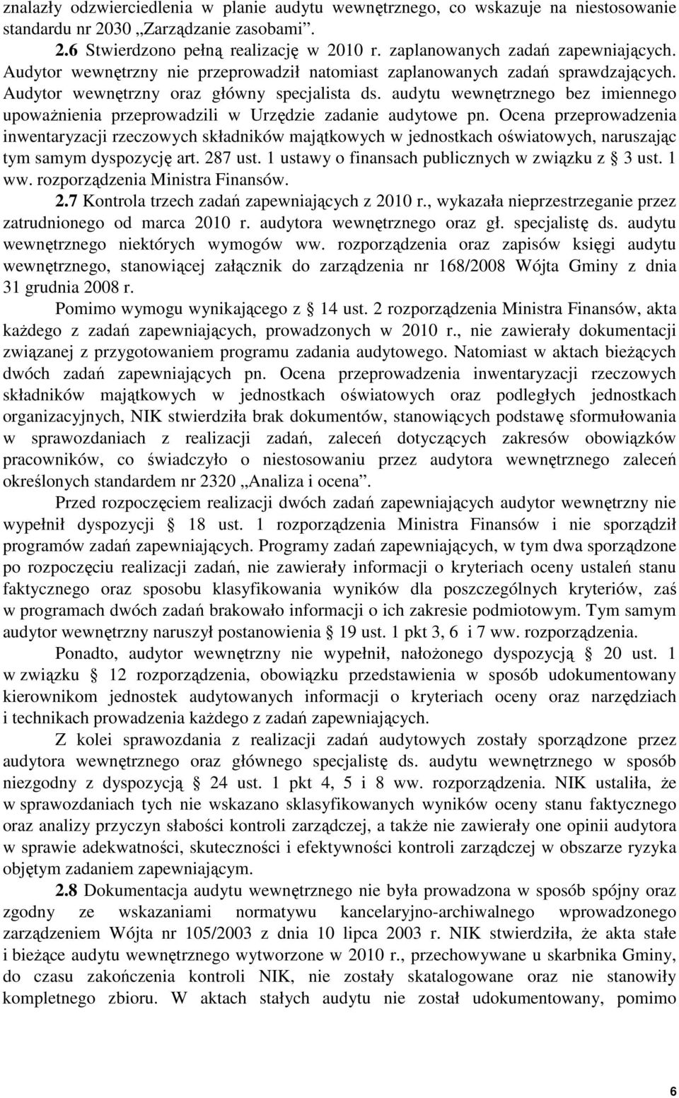 audytu wewnętrznego bez imiennego upoważnienia przeprowadzili w Urzędzie zadanie audytowe pn.