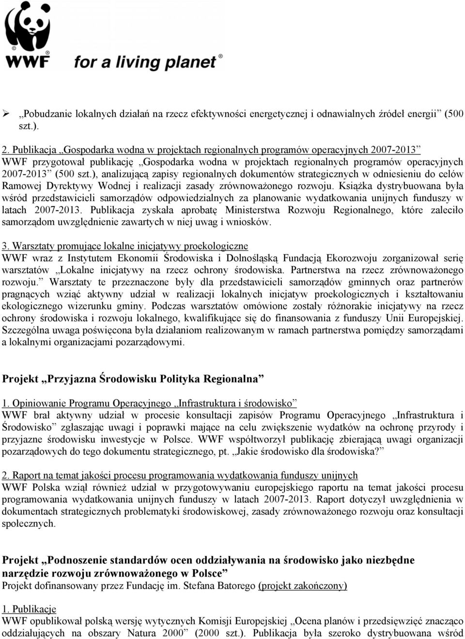 ), analizującą zapisy regionalnych dokumentów strategicznych w odniesieniu do celów Ramowej Dyrektywy Wodnej i realizacji zasady zrównoważonego rozwoju.