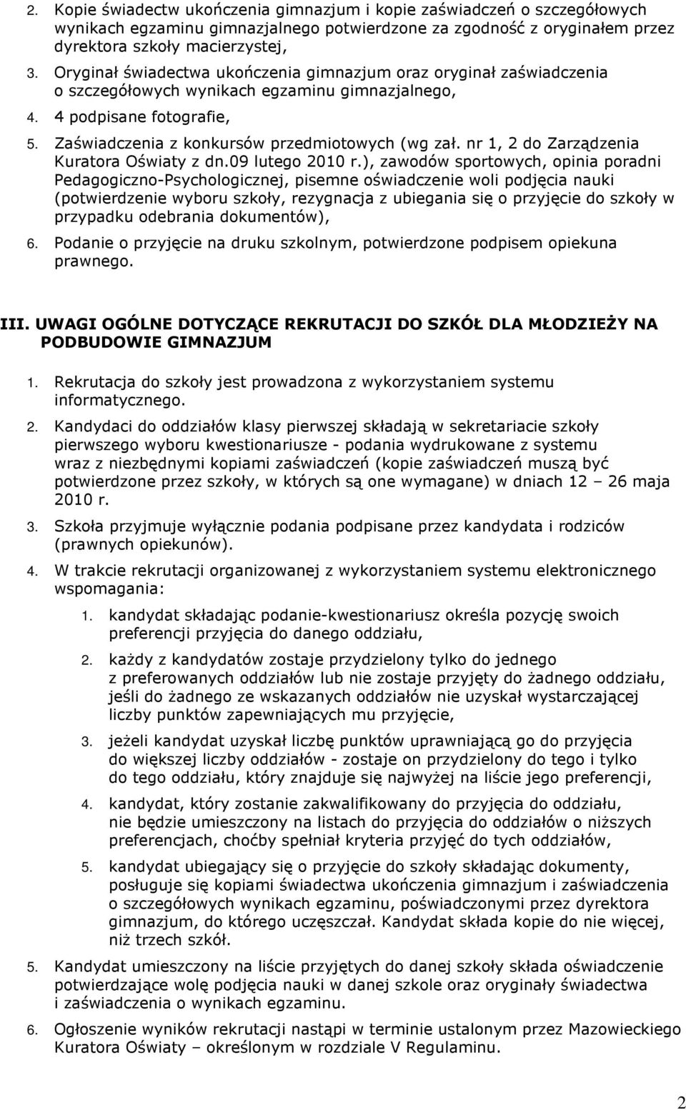 nr 1, 2 do Zarządzenia Kuratora Oświaty z dn.09 lutego 2010 r.