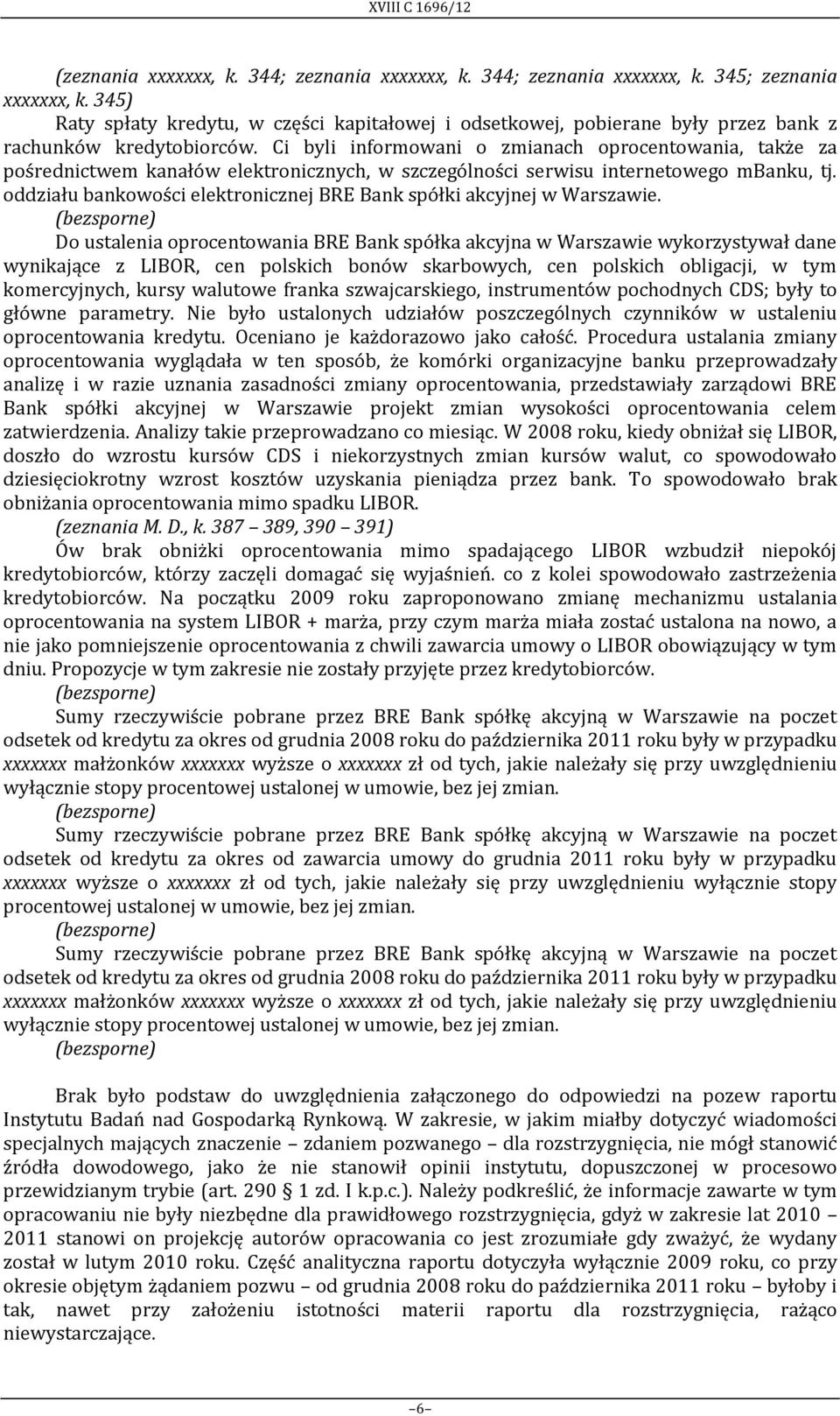 Ci byli informowani o zmianach oprocentowania, także za pośrednictwem kanałów elektronicznych, w szczególności serwisu internetowego mbanku, tj.