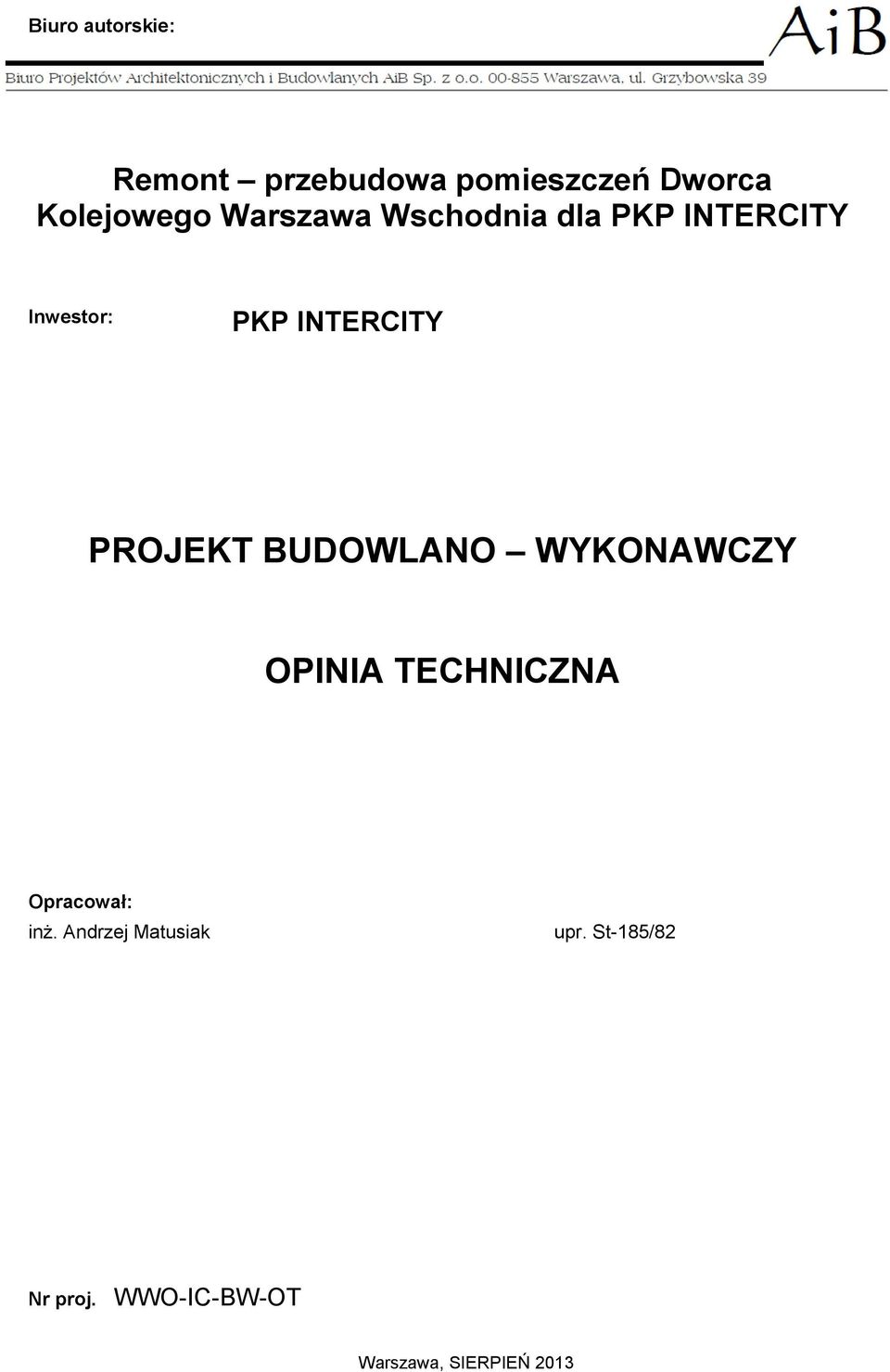 BUDOWLANO WYKONAWCZY OPINIA TECHNICZNA Opracował: inż.