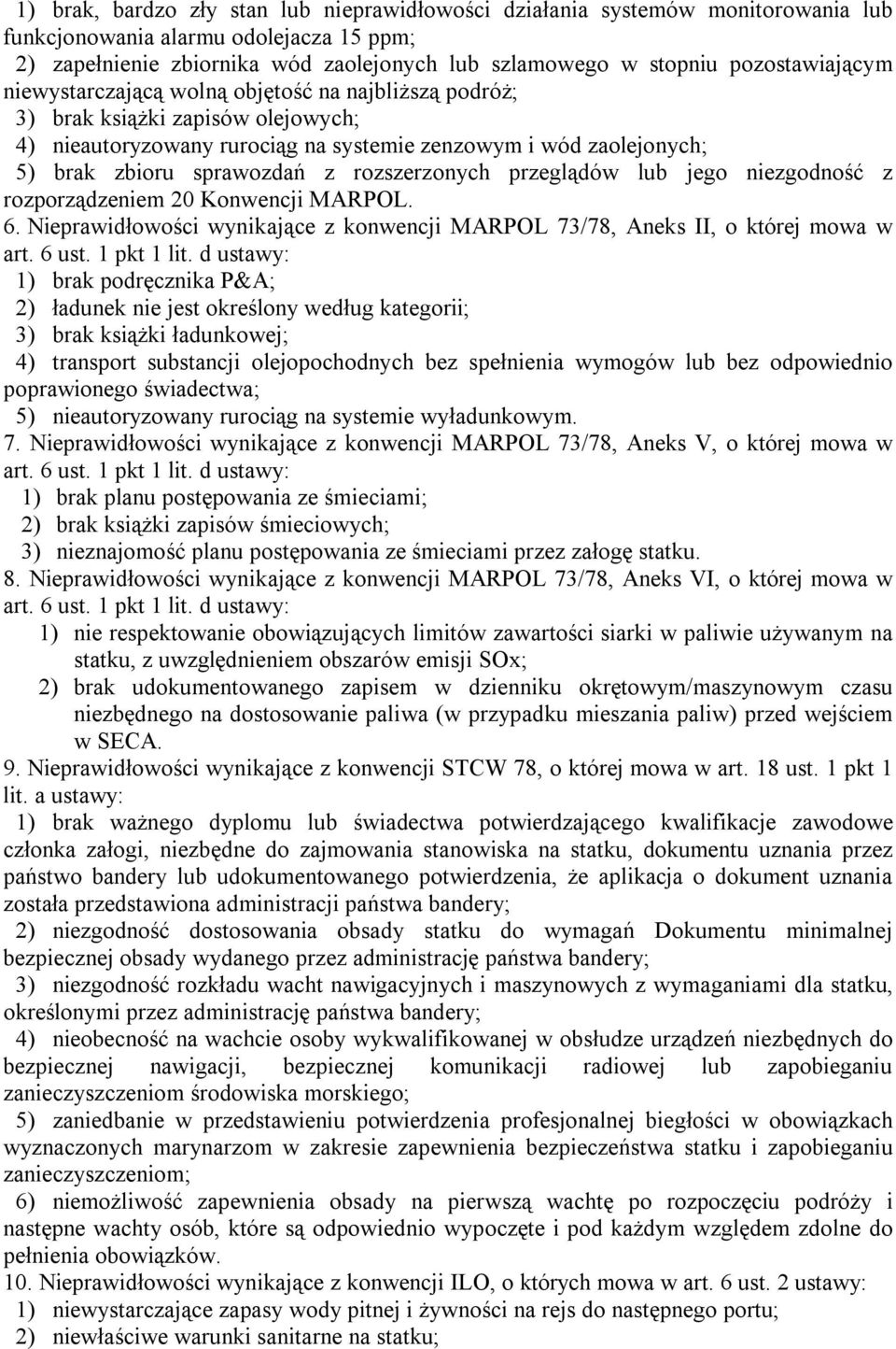 z rozszerzonych przeglądów lub jego niezgodność z rozporządzeniem 20 Konwencji MARPOL. 6. Nieprawidłowości wynikające z konwencji MARPOL 73/78, Aneks II, o której mowa w art. 6 ust. 1 pkt 1 lit.