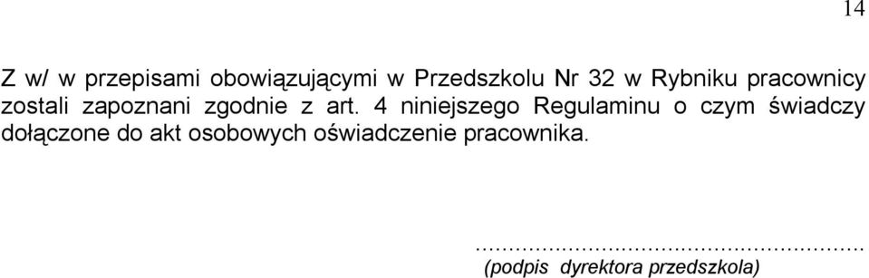 4 niniejszego Regulaminu o czym świadczy dołączone do akt