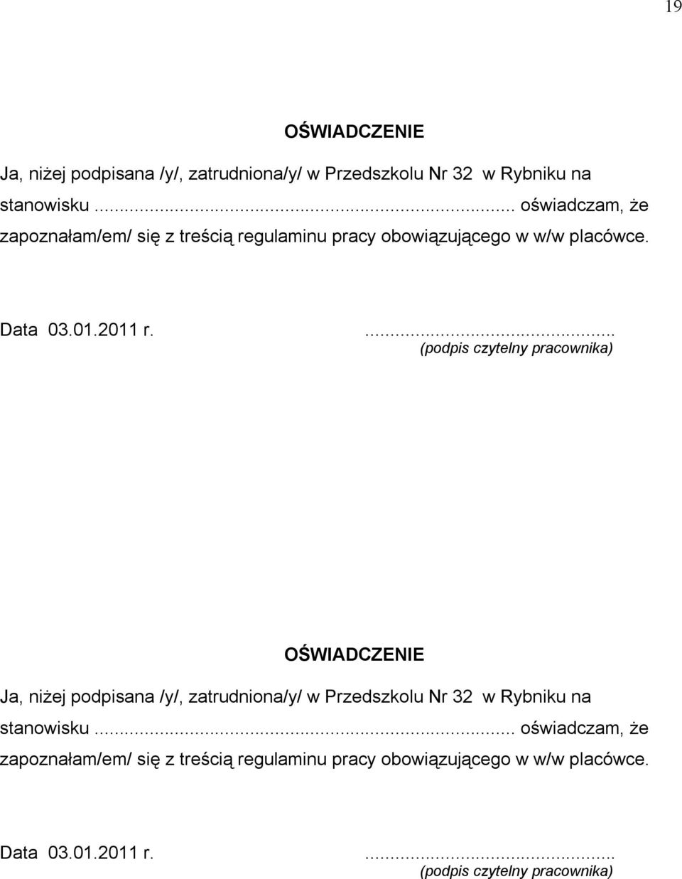 ... (podpis czytelny pracownika) OŚWIADCZENIE Ja, niżej podpisana /y/, zatrudniona/y/ w Przedszkolu Nr 32 w Rybniku na