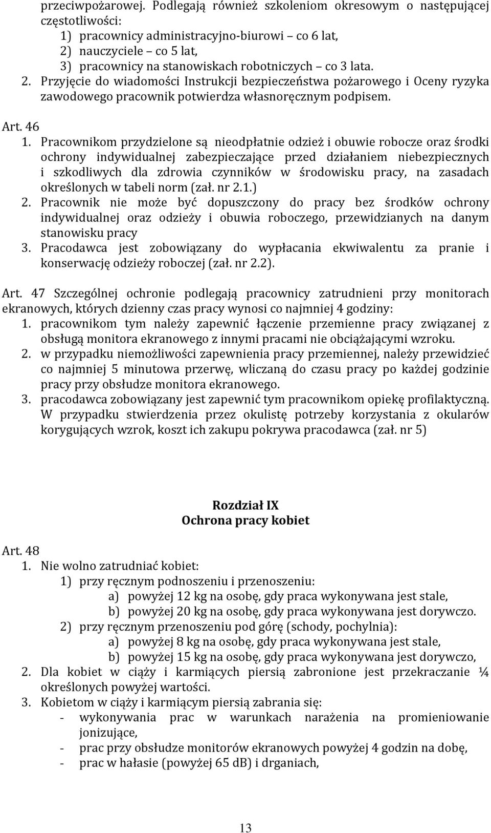 nauczyciele co 5 lat, 3) pracownicy na stanowiskach robotniczych co 3 lata. 2.