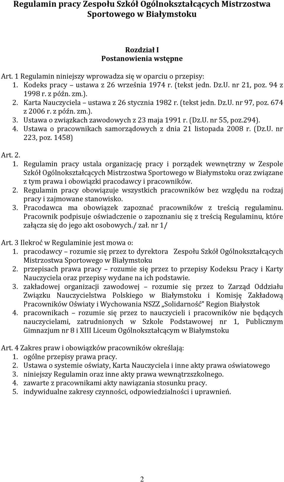 z późn. zm.). 3. Ustawa o związkach zawodowych z 23 maja 19