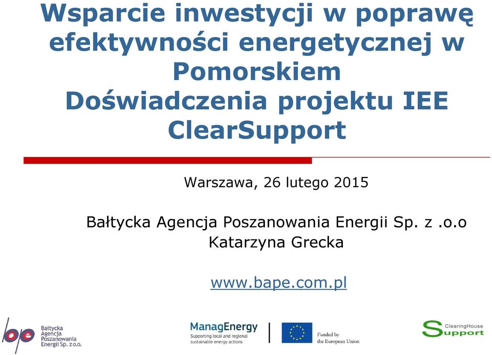 ClearSupport Warszawa, 26 lutego 2015 Bałtycka