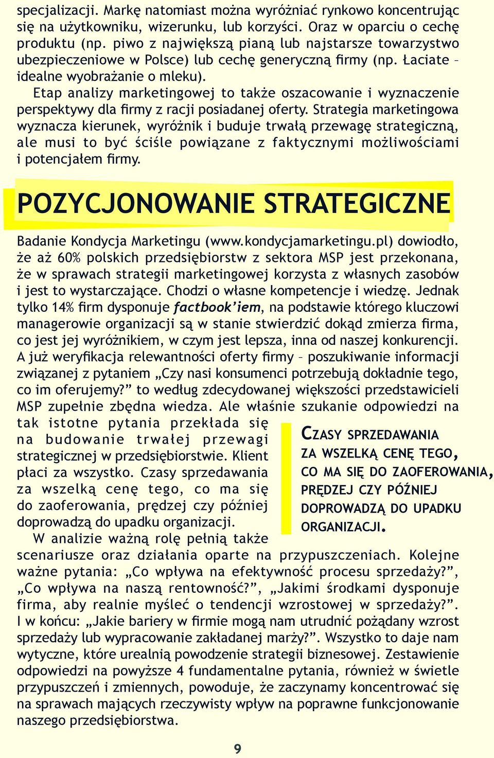 Etap analizy marketingowej to także oszacowanie i wyznaczenie perspektywy dla firmy z racji posiadanej oferty.