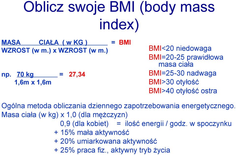 otyłość ostra Ogólna metoda obliczania dziennego zapotrzebowania energetycznego.