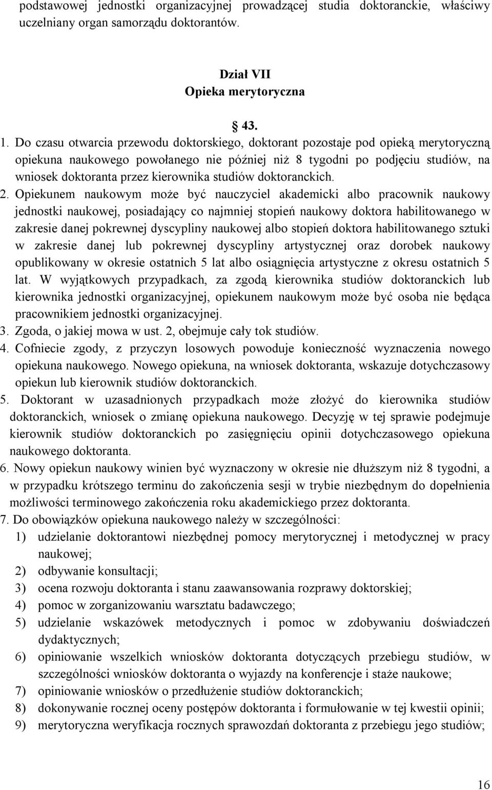 kierownika studiów doktoranckich. 2.