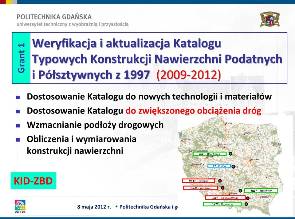 zwiększonego obciążenia dróg Wzmacnianie podłoży drogowych Obliczenia i wymiarowania konstrukcji