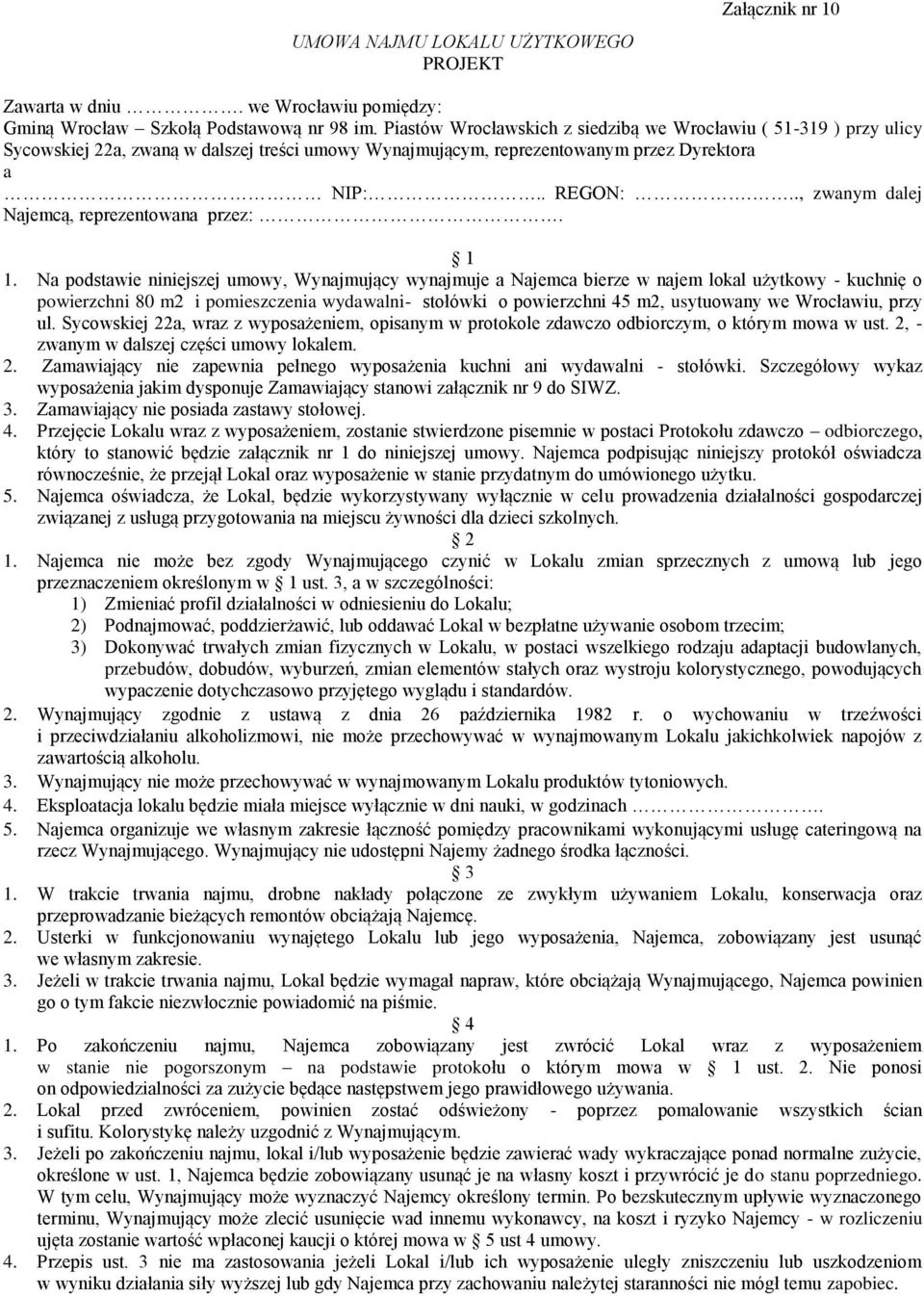 .., zwanym dalej Najemcą, reprezentowana przez:. 1 1.