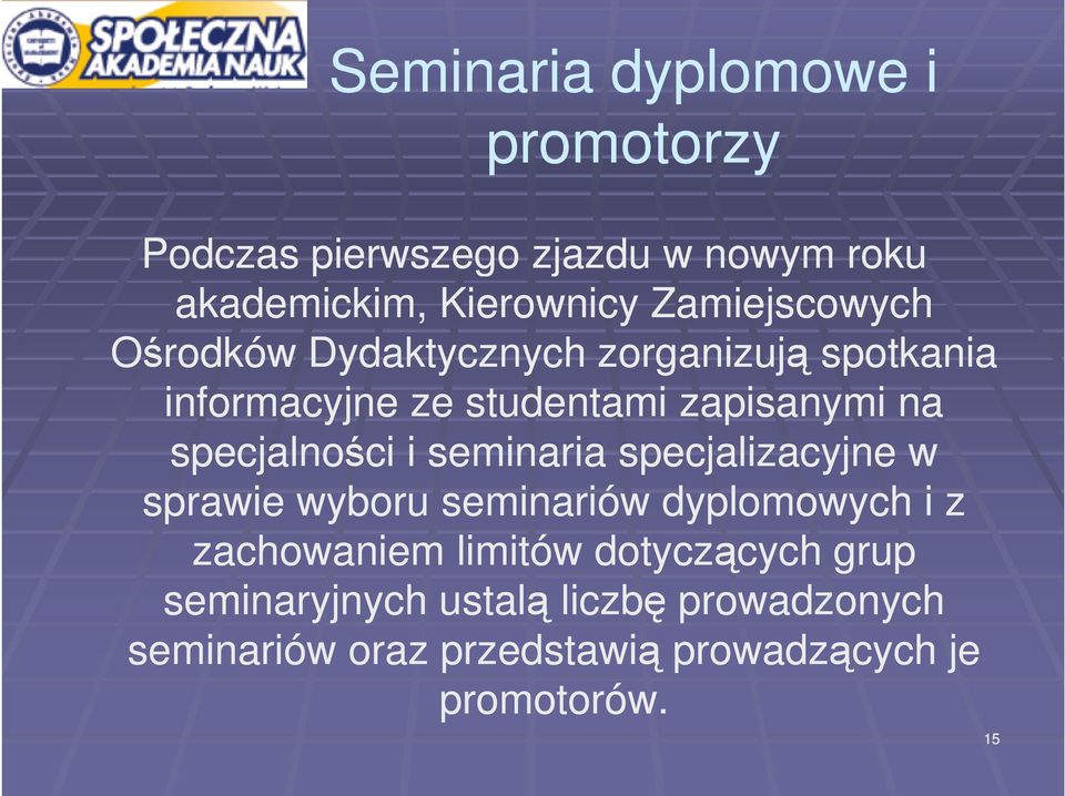 specjalności i seminaria specjalizacyjne w sprawie wyboru seminariów dyplomowych i z zachowaniem limitów