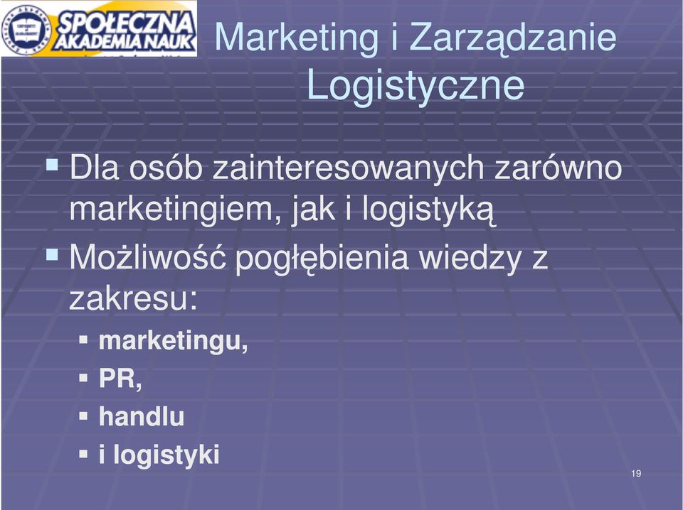 logistyką Możliwość pogłębienia wiedzy z