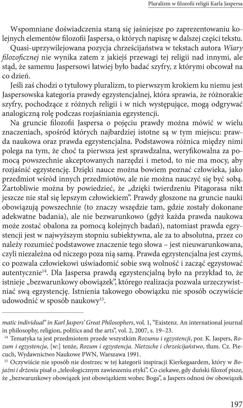 szyfry, z którymi obcował na co dzień.