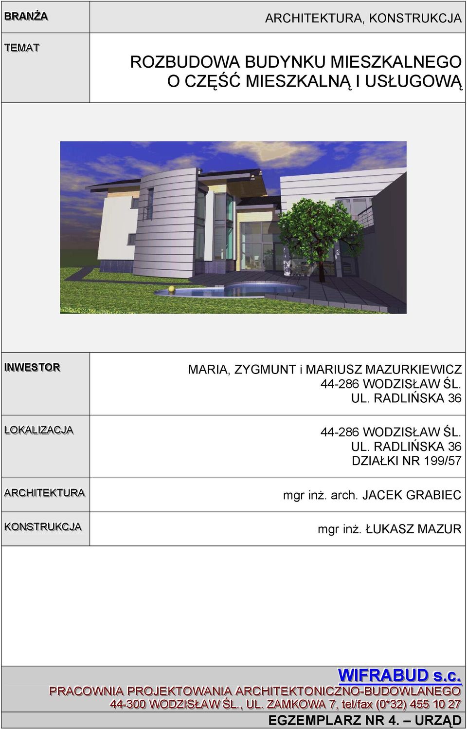 UL. RADLIŃSKA 36 DZIAŁKI NR 199/57 mgr inż. arch