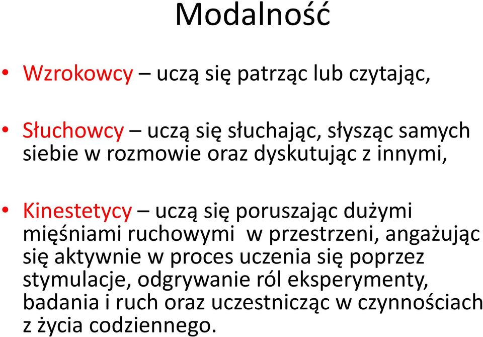 mięśniami ruchowymi w przestrzeni, angażując się aktywnie w proces uczenia się poprzez