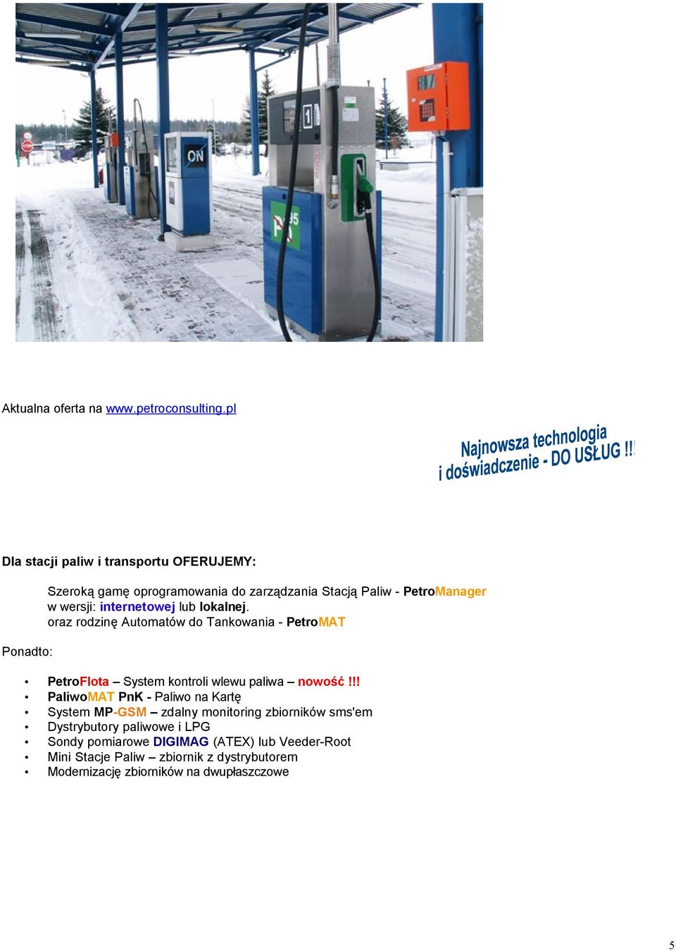 internetowej lub lokalnej. oraz rodzinę Automatów do Tankowania - PetroMAT PetroFlota System kontroli wlewu paliwa nowość!