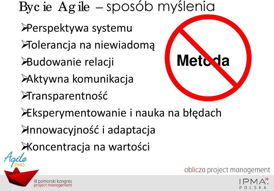 Aktywna komunikacja Transparentność Eksperymentowanie i