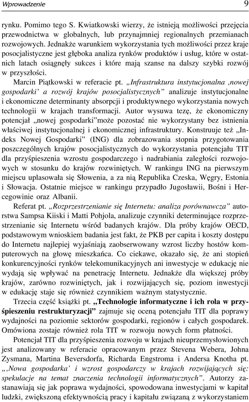 szybki rozwój w przyszłości. Marcin Piątkowski w referacie pt.