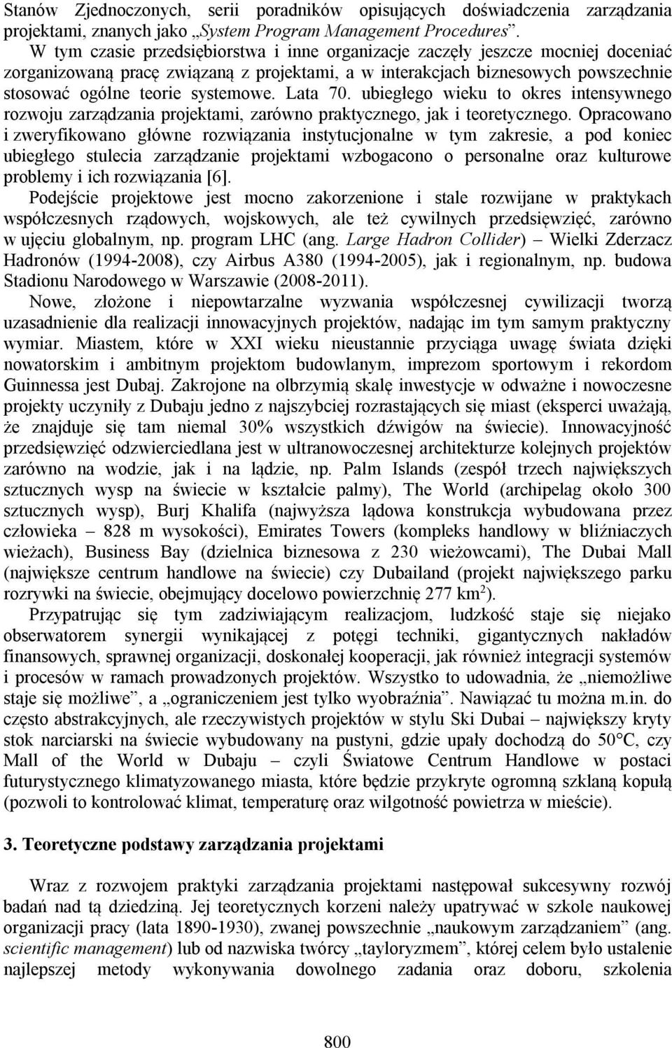 Lata 70. ubiegłego wieku to okres intensywnego rozwoju zarządzania projektami, zarówno praktycznego, jak i teoretycznego.