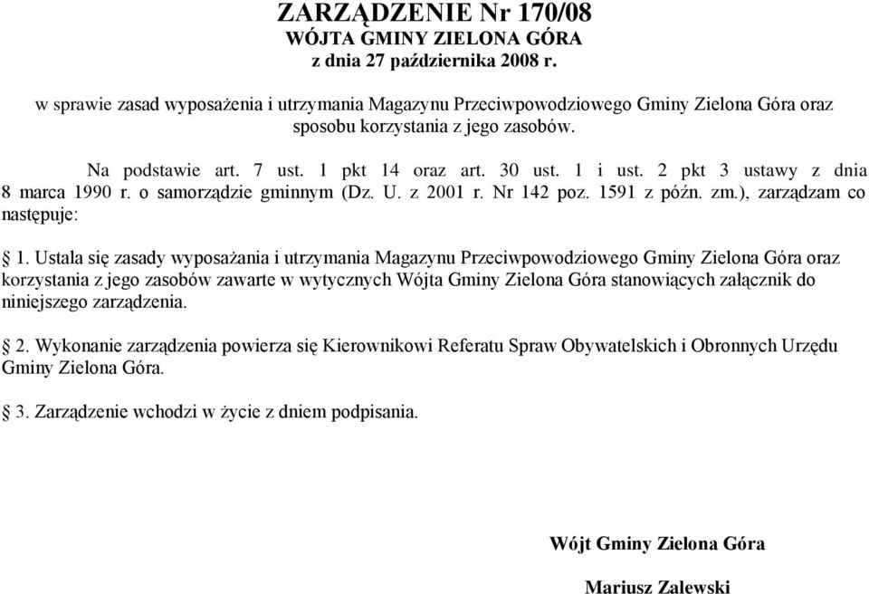 2 pkt 3 ustawy z dnia 8 marca 1990 r. o samorządzie gminnym (Dz. U. z 2001 r. Nr 142 poz. 1591 z późn. zm.), zarządzam co następuje: 1.